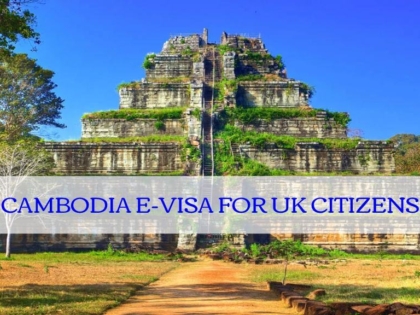 Cambodia evisa for UK citizens